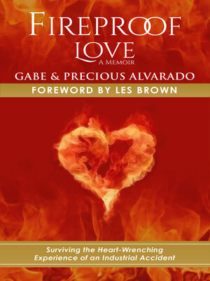 cover image of Fireproof Love: Surviving the Heart-Wrenching Experience of an Industrial Accident